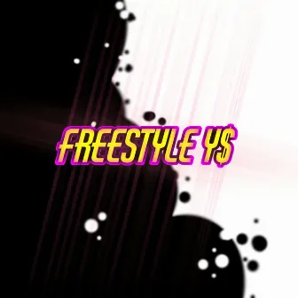 Freestyle Y$ by Yoshx