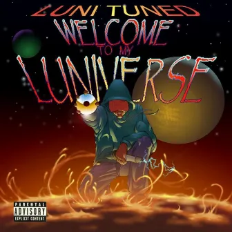 Welcome To My Luniverse by Luni Tuned