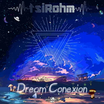 Dream Conexion by TsiRohm