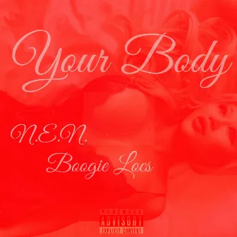 Your Body (feat. Boogie Loc) by N.E.N.