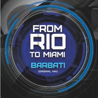 From Rio to Miami by Barbati