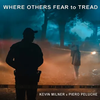 Where Others Fear to Tread by Kevin Milner