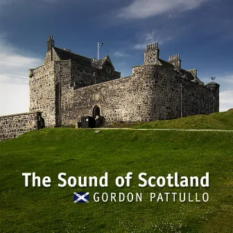 The Sound of Scotland by Gordon Pattullo