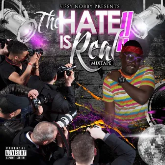 The Hate Is Real !! by Sissy Nobby