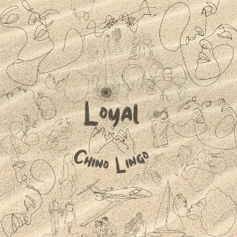 Loyal by Chino Lingo