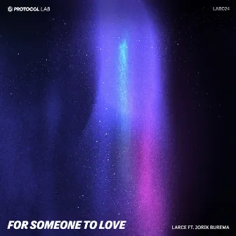 For Someone To Love by Protocol Lab