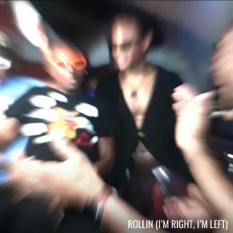 Rollin (Im Right, Im Left) by Rasheda De'Loach