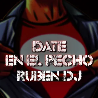 Date en el Pecho by Ruben DJ