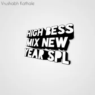 High Bess Mix New Year Spl by Vrushabh Kathale