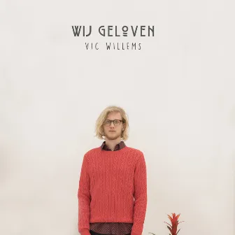 Wij Geloven by Vic Willems