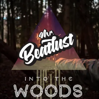 Into the Woods by Mr. BeatLust