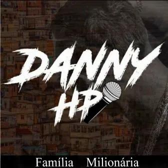 Família Milionária by Danny HP