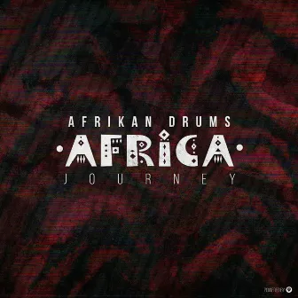 Africa Journey by Afrikan Drums