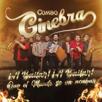 A Bailar Que El Mundo Se Va a Acabar by Combo Ginebra