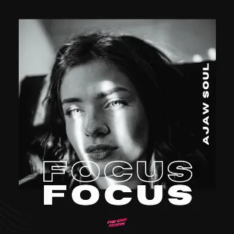 Focus by Ajaw Soul