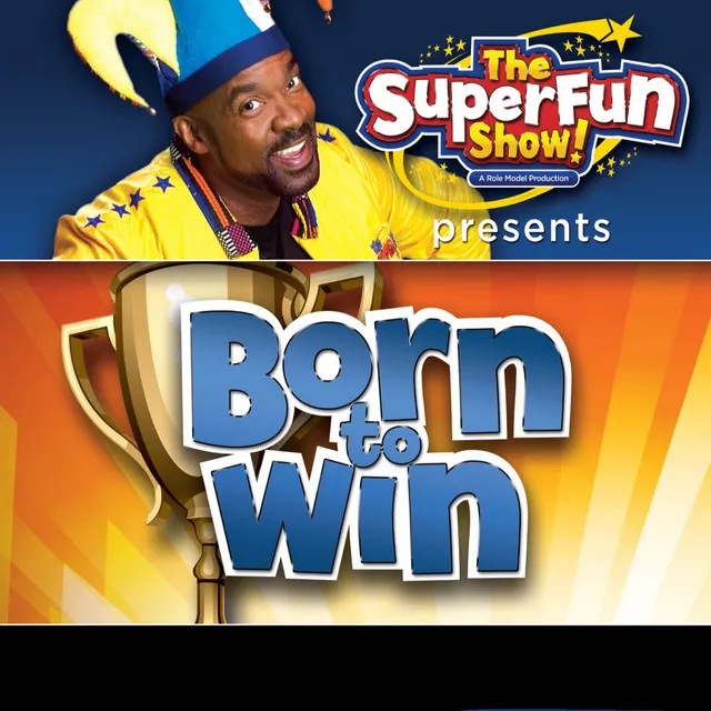 The SuperFun Show Presents: Born to Win