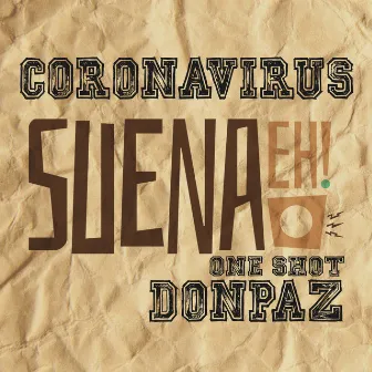 Coronavirus by Suena eh one shot