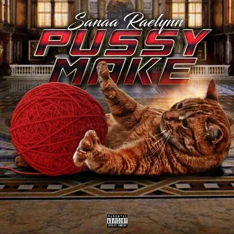 Pussy Make by Sanaa Raelynn