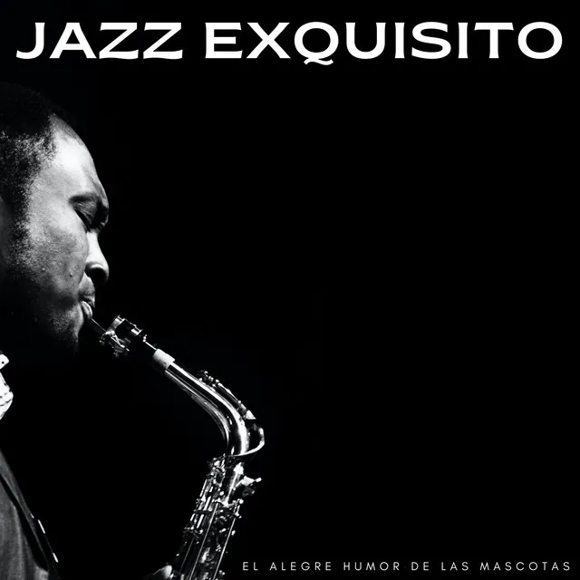 Jazz Exquisito: El Alegre Humor De Las Mascotas