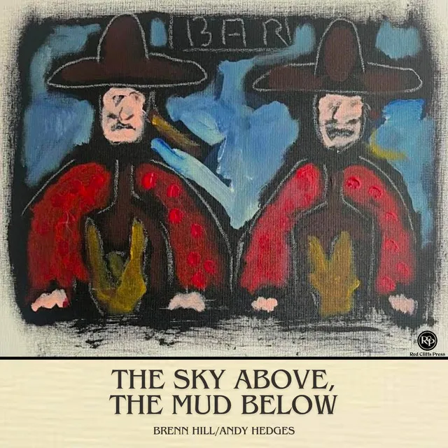 The Sky Above, The Mud Below