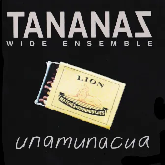 Unamunacua by Tananas Wide Ensemble