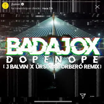 Badajox By J Balvin X Úrsula Corberó In IG (Remix) by Dopenope