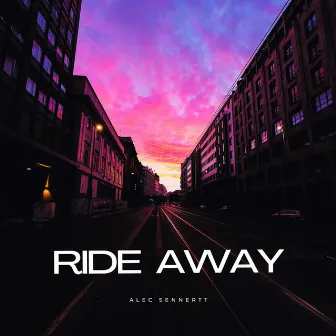 Ride Away by Alec Sennertt