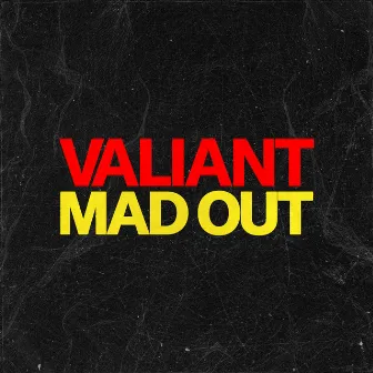 Mad Out by Valiant