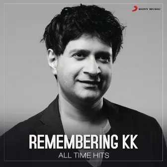 Remembering KK (All Time Hits) by KK