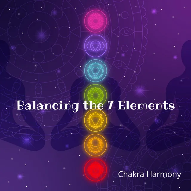 Balancing the 7 Elements: Chakra Harmony – Meditation for Greater Peace and Wellbeing