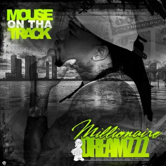 Millionaire Dreamzzz by Mouse On Tha Track