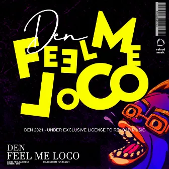 Feel Me Loco by Den