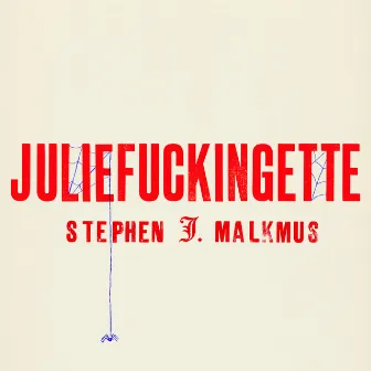 Juliefuckingette by Stephen Malkmus