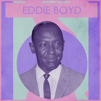 Preseting Eddie Boyd by Eddie Boyd