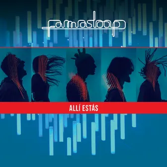 Allí Estás by Famasloop