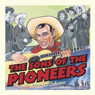 Ultimate Collection: Sons Of The Pioneers by Sons of the Pioneers