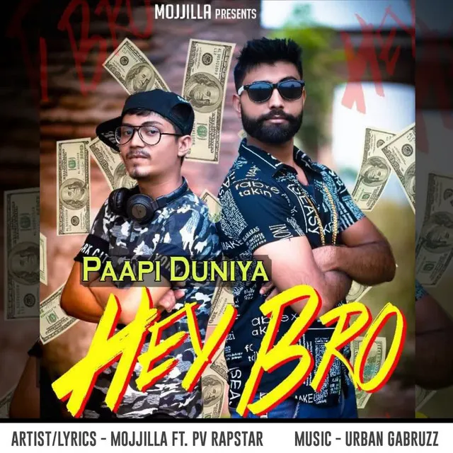 Hey Bro ( Papi Duniya)