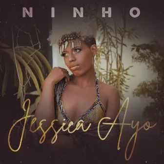 Ninho by Jessica Ayo