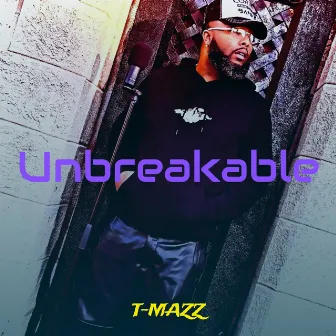 Unbreakable by T-Mazz