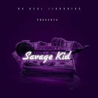 Savage Kid by Da Real Jiquarius