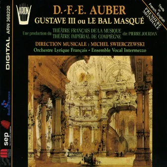 Aubert : Gustave III ou le bal masqué (Opéra historique en cinq actes) by Ensemble Vocal Intermezzo