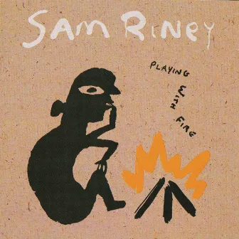 Playing with Fire by Sam Riney