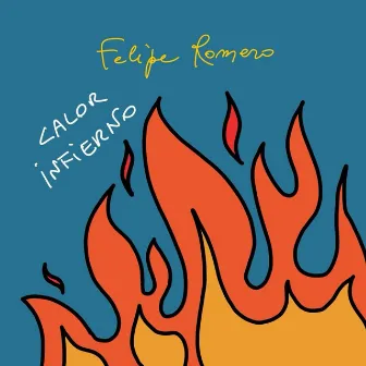 Calor Infierno by Felipe Romero