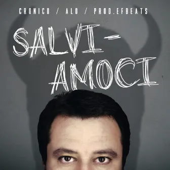 Salvi-amoci by Cronico