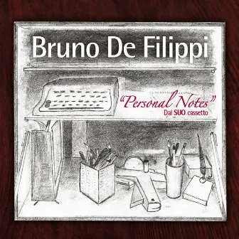 Personal Notes - Dal suo cassetto by Bruno De Filippi