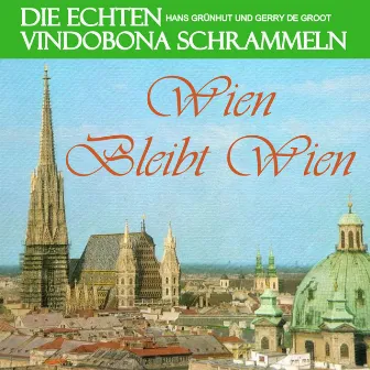 Wien Bleibt Wien by De Echten Vindobona Schrammeln