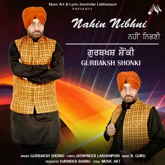 NAHIN NIBHNI by Gurbaksh Shonki