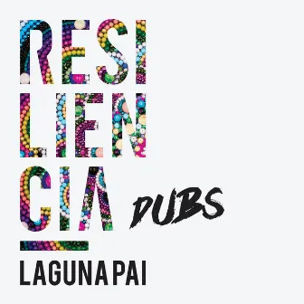 Resiliencia Dubs by Laguna Pai