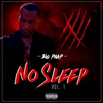 No Sleep, Vol. 1 by BigPhap