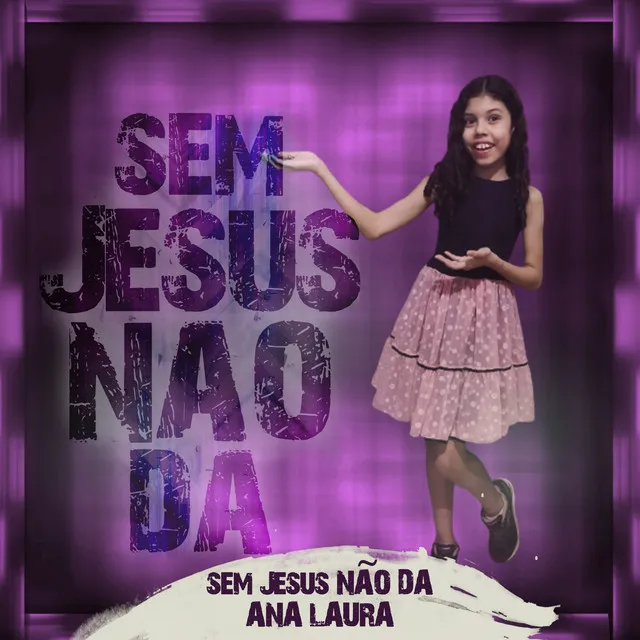 Sem Jesus Não Da